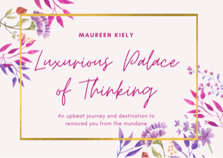 Maureen Kiely A Luxurious Palace of Thinking